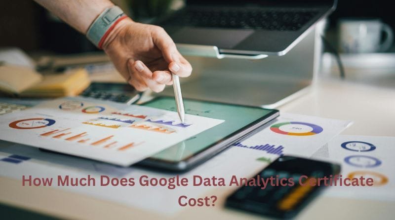 Is It Worth Doing Google Analytics Certification? 3 How Much Does Google Data Analytics Certificate Cost